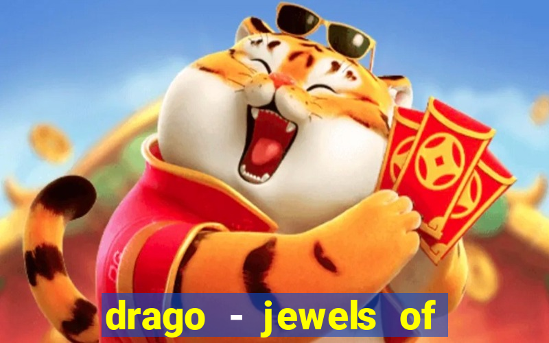 drago - jewels of fortune slot