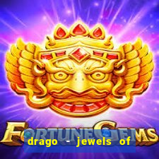 drago - jewels of fortune slot