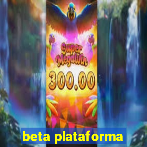 beta plataforma