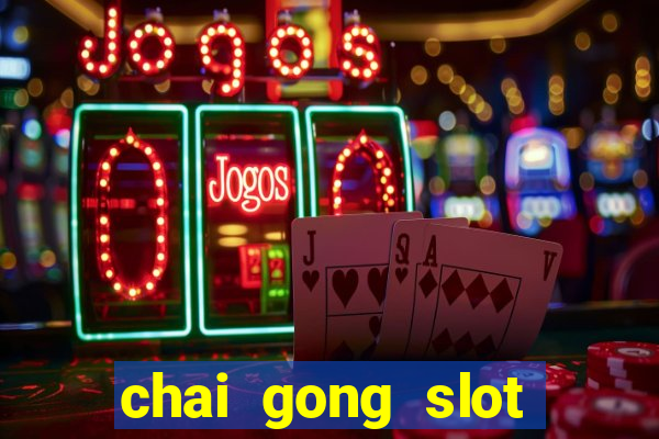 chai gong slot play free