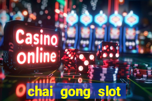 chai gong slot play free