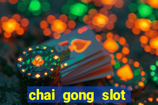 chai gong slot play free