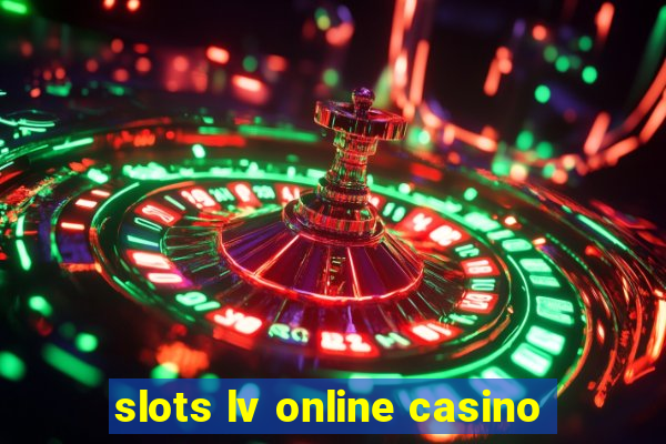 slots lv online casino