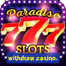 withdraw casino