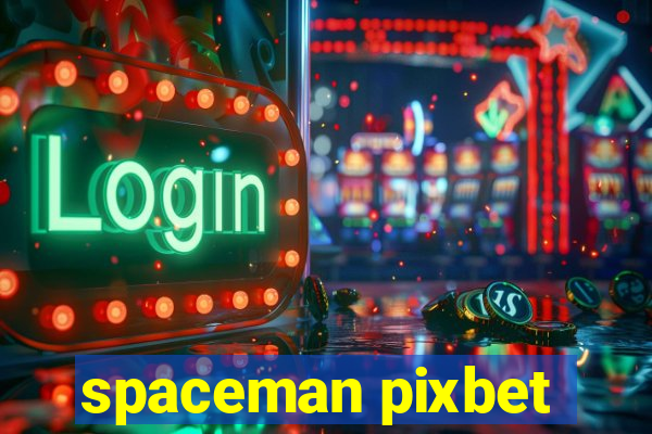 spaceman pixbet