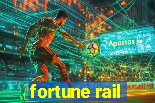 fortune rail