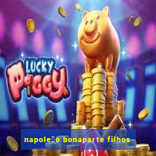 napole茫o bonaparte filhos