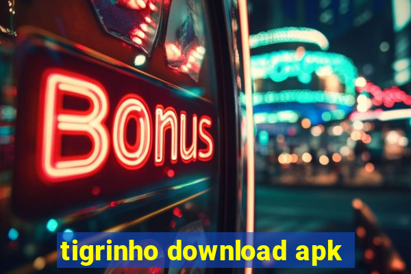 tigrinho download apk