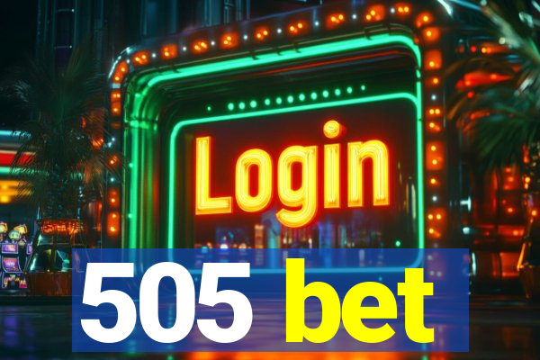 505 bet