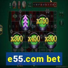 e55.com bet