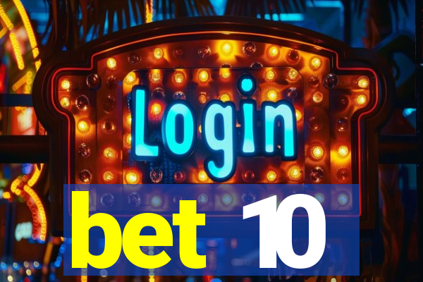 bet 10