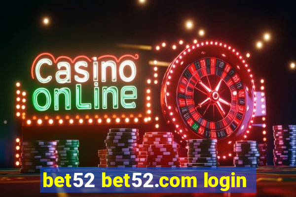 bet52 bet52.com login