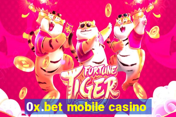 0x.bet mobile casino