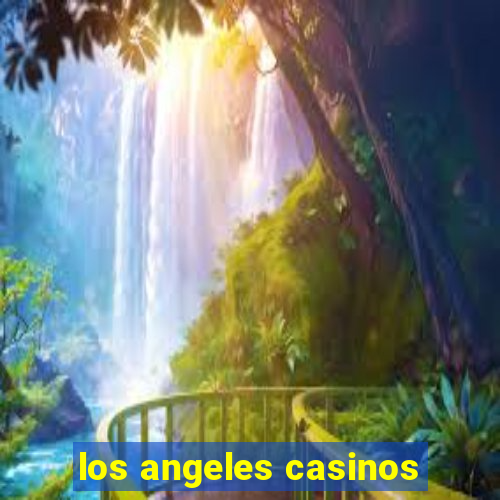 los angeles casinos