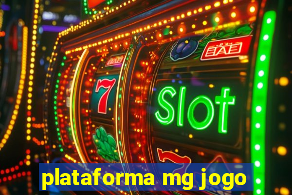 plataforma mg jogo