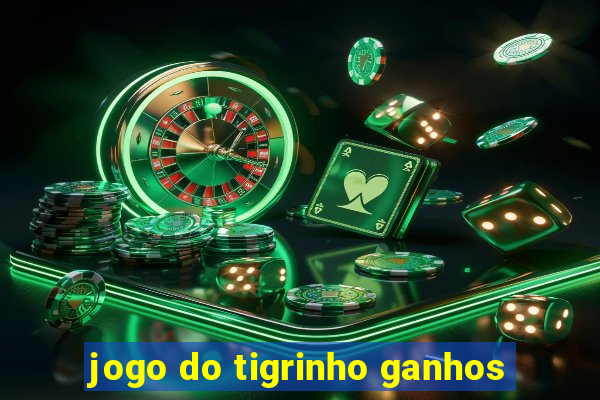 jogo do tigrinho ganhos