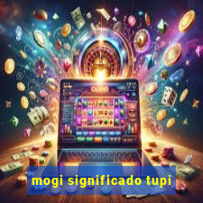 mogi significado tupi