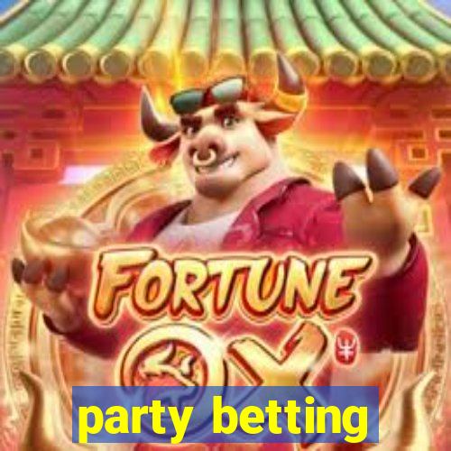 party betting