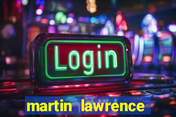 martin lawrence martin lawrence