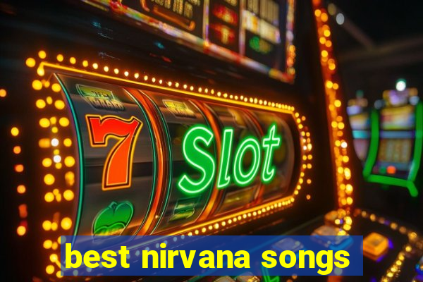 best nirvana songs