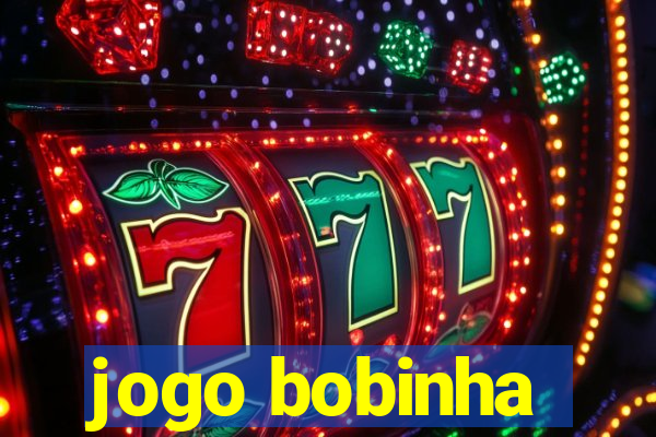 jogo bobinha