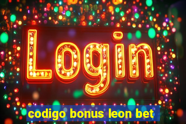 codigo bonus leon bet