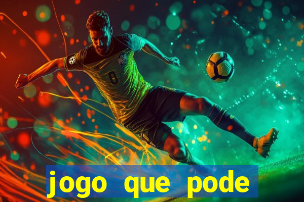 jogo que pode ganhar dinheiro de verdade