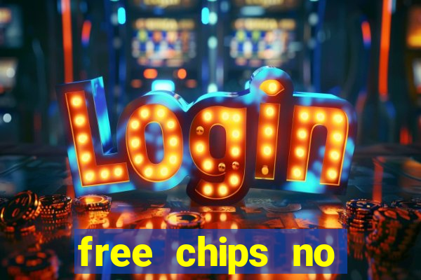 free chips no deposit casino