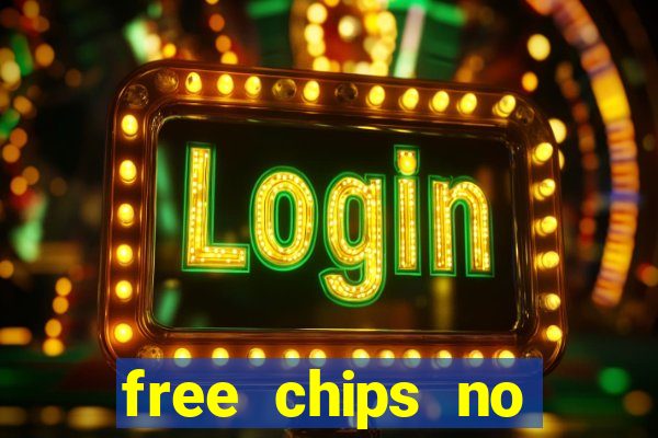 free chips no deposit casino