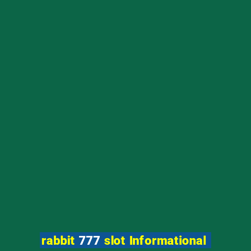 rabbit 777 slot Informational