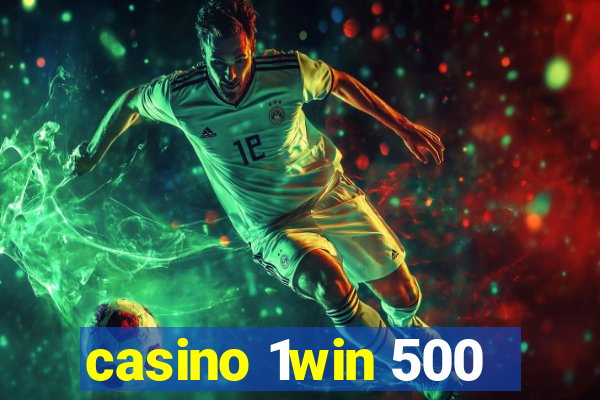 casino 1win 500