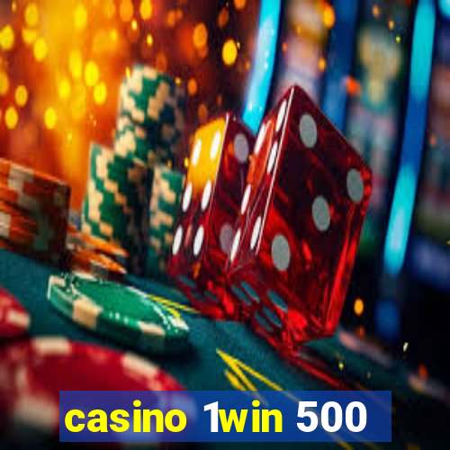 casino 1win 500