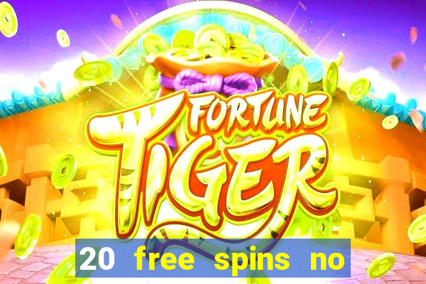 20 free spins no deposit casino