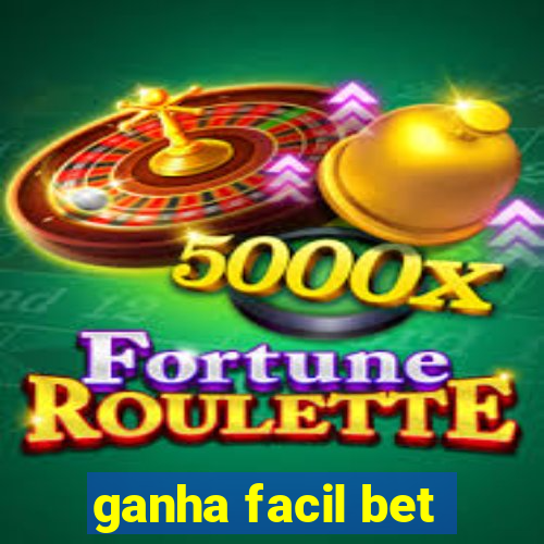 ganha facil bet