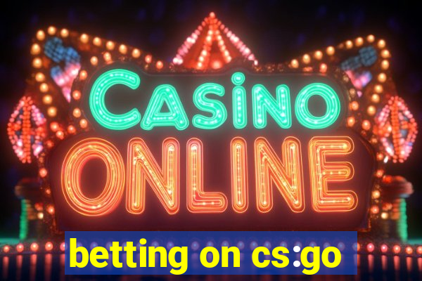 betting on cs:go