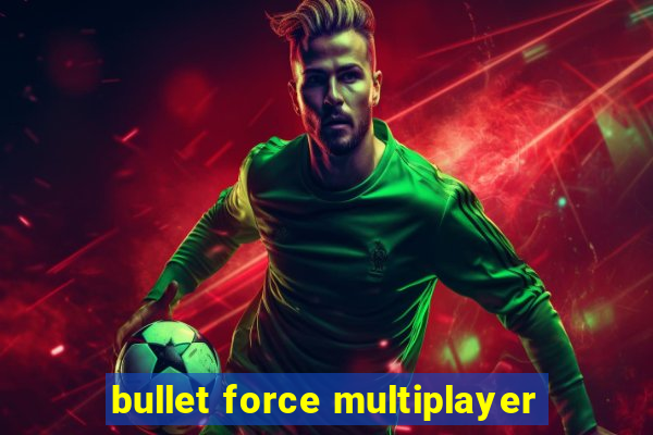 bullet force multiplayer