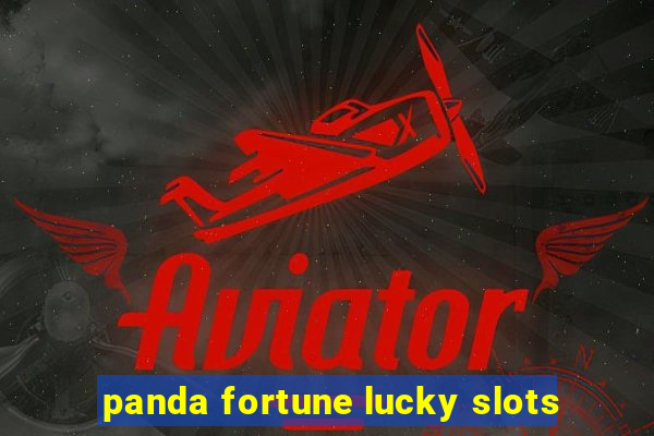 panda fortune lucky slots