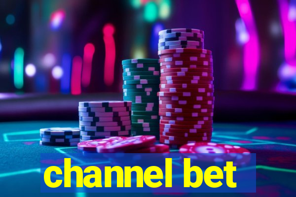 channel bet