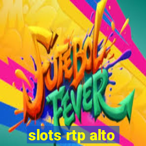 slots rtp alto