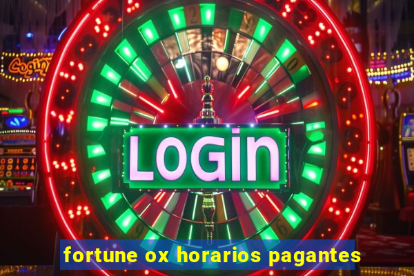 fortune ox horarios pagantes