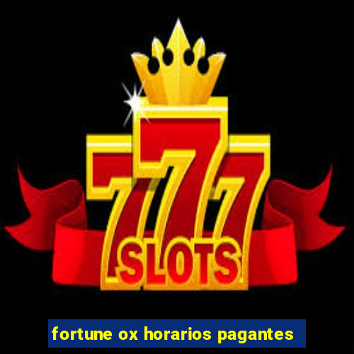 fortune ox horarios pagantes