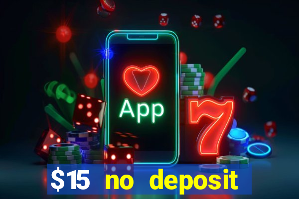 $15 no deposit bonus casino max