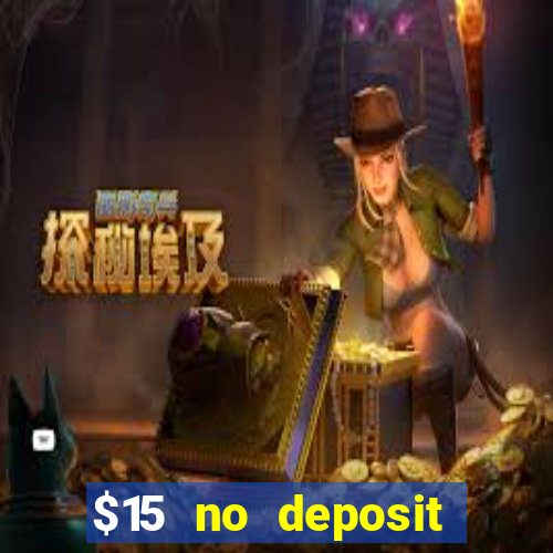 $15 no deposit bonus casino max