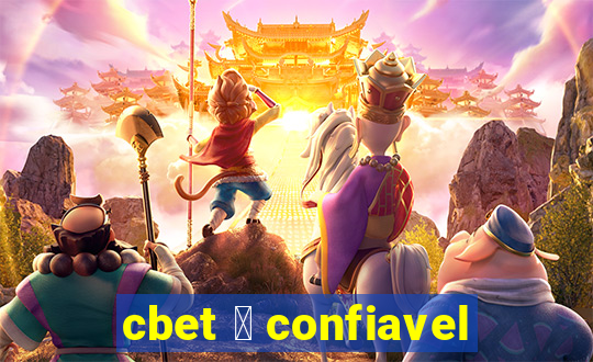 cbet 茅 confiavel