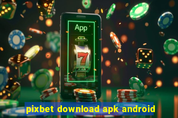 pixbet download apk android