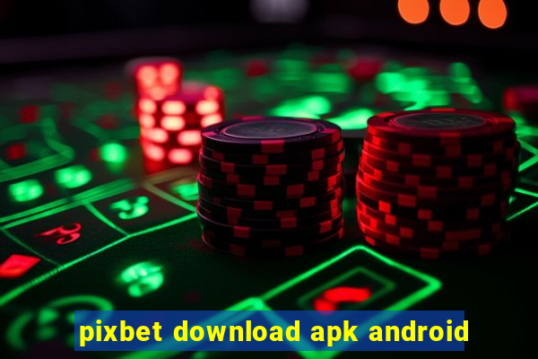 pixbet download apk android