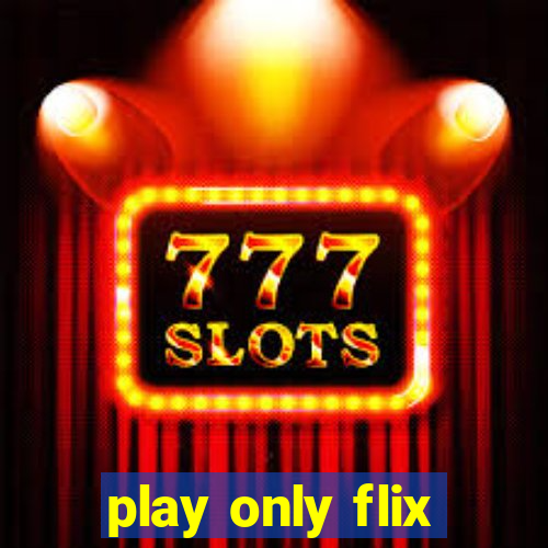 play only flix