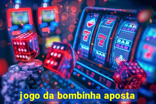 jogo da bombinha aposta