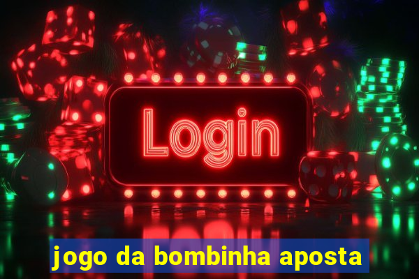 jogo da bombinha aposta