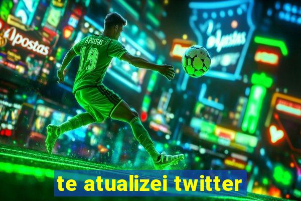 te atualizei twitter